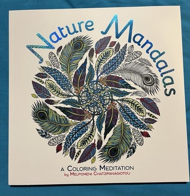 Nature Mandalas Coloring Books, A Coloring Meditation, by Chatzipanagiotou