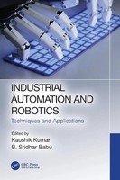 Industrial Automation And Robotics Techniques And Applications Kumar (U. A.)