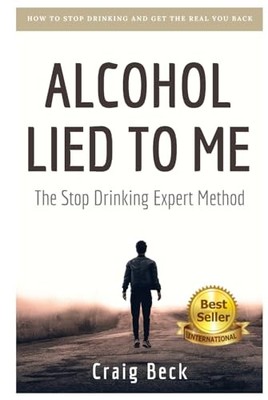 Alcohol Lied to Me: The Intelligent Way..., Beck, Craig