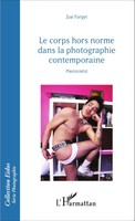 Zoé Forget | Le Corps Hors Norme Dans La Photographie Contemporaine | Buch