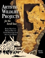Artistic Wildlife Projects for the Scroll Saw : Creative Techniques for Cutti...