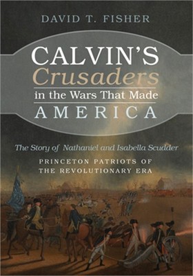 Calvin's Crusaders in the Wars That Made America (Paperback or Softback)