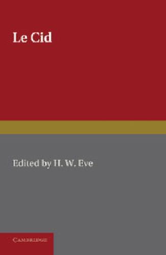 Le Cid Edited with Introduction and Notes Corneille Eve Paperback 9781107631946
