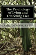 The Psychology Of Lying And Detecting Lies