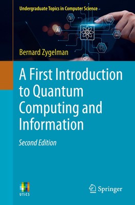 A First Introduction to Quantum Computing and Information | Bernard Zygelman