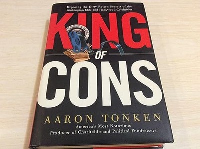 King Of Cons: Exposing The Dirty Rotten Secrets Of The Washington Elite And Hol