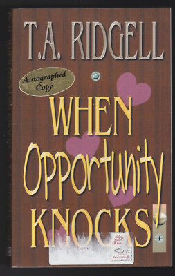 When Opportunity Knocks Paperback by T. A. Ridgell 2003 SIGNED COPY LN