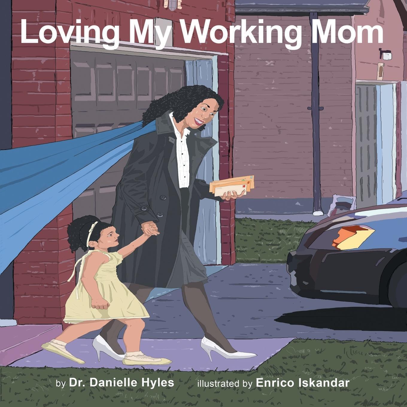 Thumbnail - Loving My Working Mom Danielle Hyles Taschenbuch Paperback Englisch