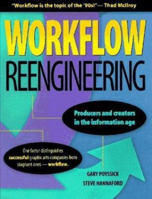 Workflow Reengineering by Gary Poyssick;  Steve Hannaford