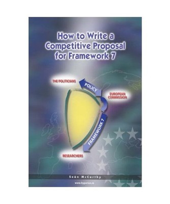 How to Write a Competitive Proposal for Framework 7: A Research Manager's Handbo