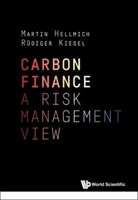 Carbon Finance: A Risk Management View by Hellmich Martin: New
