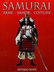 Samurai : Arms, Armor, Costume by Mitsuo Kure (2007, Hardcover)