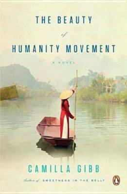 The Beauty of Humanity Movement: A Novel - Paperback By Gibb, Camilla - GOOD