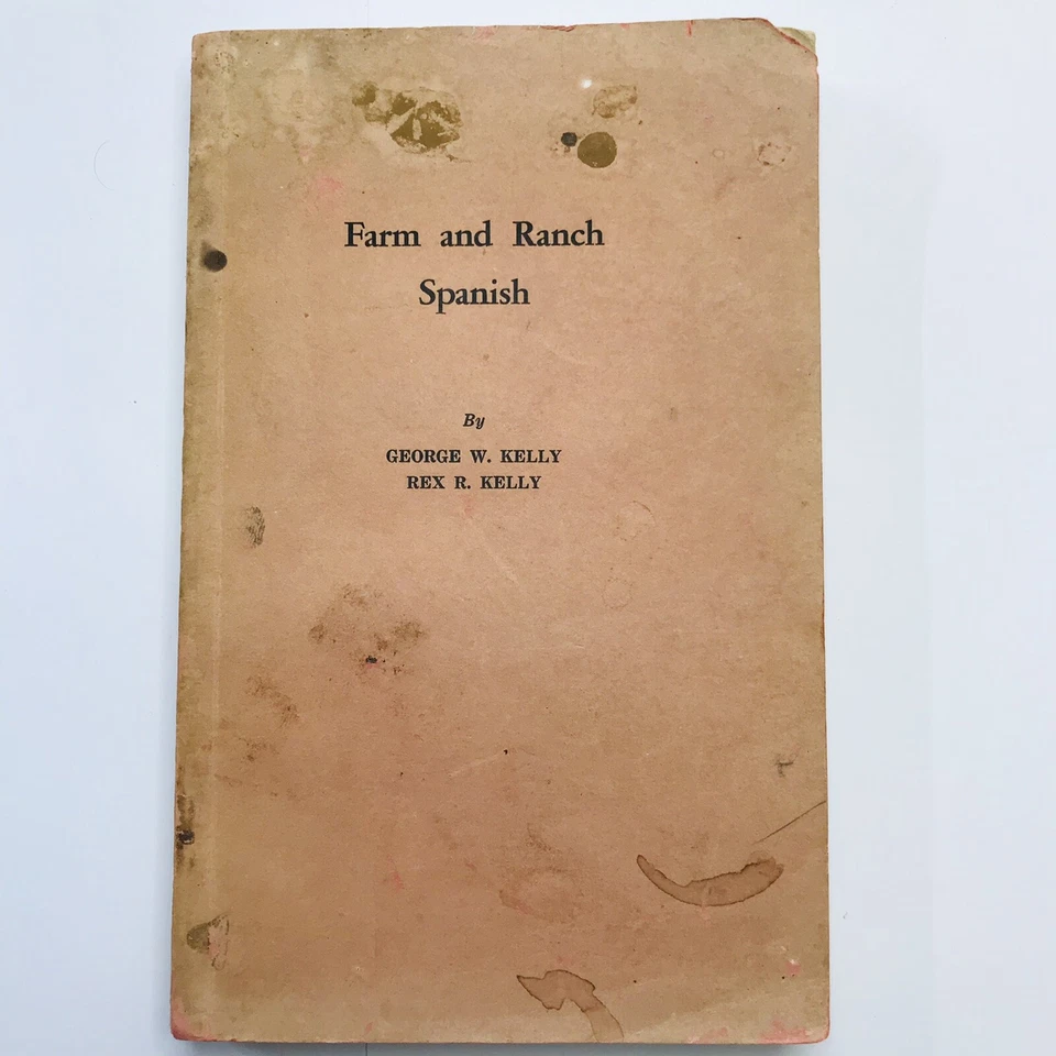 FARM AND RANCH SPANISH George W. & Rex R. Kelly 1st Ed. Perfect Manual-RARE! - Image 3 of 4