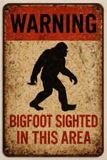 Warning Bigfoot Sighted in Area joke Funny Gift Sasquatch Retro 8x12 Metal Sign