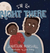 I'll Be Right There by Jonathan Marshall Hardcover Book