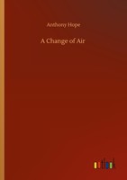A Change Of Air Anthony Hope