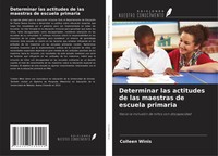 Colleen Winis | Determinar Las Actitudes De Las Maestras De Escuela Primaria