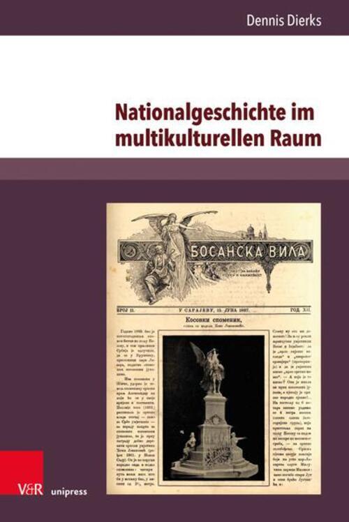Thumbnail - Dennis Dierks | Nationalgeschichte Multikulturellen Raum | Buch |