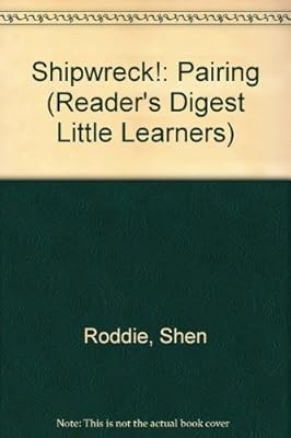 Shipwreck!: Pairing (Readers Digest Little Learners), Roddie, Shen & Healey, Tim