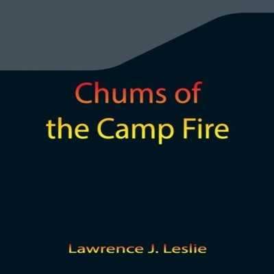 Chums of the Camp Fire Lawrence J. Leslie Paperback Alpha Edition