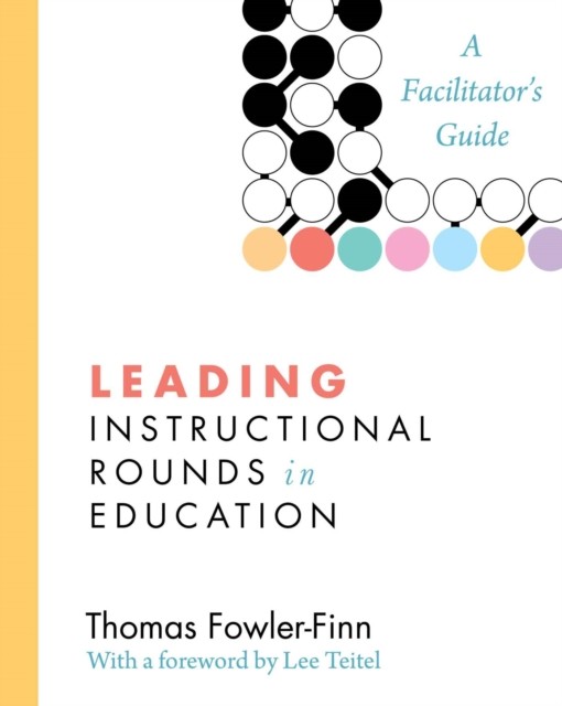 Leading Instructional Rounds in Education: A  by Thomas Fowler-Finn PAPERBACK