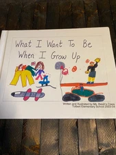 What I Want To Be When I Grow Up Ms. Beish's Class 2003-04 Elementary School