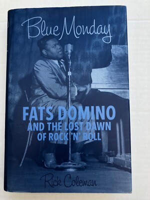 Blue Monday: Fats Domino and the Lost Dawn of Rock 'n' Roll (2006) FIRST EDITION