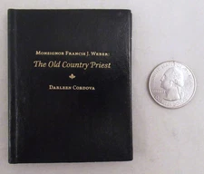 Monsignor Francis J. Weber: The Old Country Priest [Miniature Book] 1st Ed. HC B