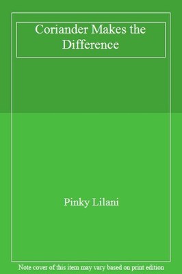Coriander Makes the Difference,Pinky Lilani