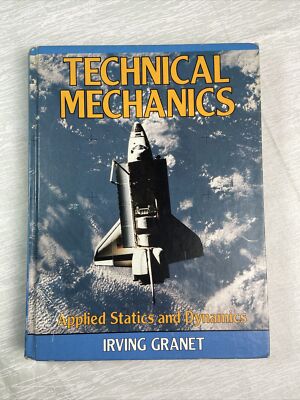 Technical Mechanics Applied Statics And Dynamics By Irving Granet 1983 Hardcover