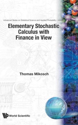 Elementary Stochastic Calculus, With Finance In View by Thomas Mikosch HARDBACK