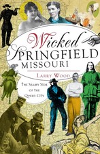 NEW The History Press Wicked Springfield, Missouri, MO 9781609497354 Wicked Trad NEW The History Press Wicked Springfield, Missouri, MO 9781609497354 Wicked Trad