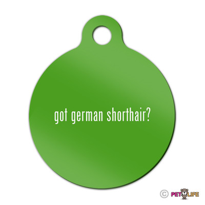 Got German Shorthaired Pointer Engraved Keychain / Round Tag with Tab #2 gsp