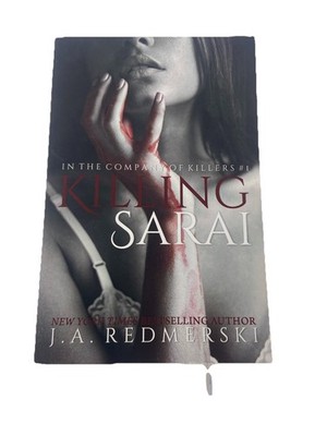 Killing Sarai -In the Company of Killers Book #1 By J A Redmerski, Paperback