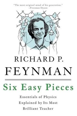 Six Easy Pieces | Essentials of Physics Explained by Its Most Brilliant Teacher