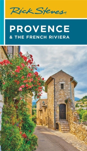 Rick Steves Provence & the French Riviera (Fifteenth Edition) by Rick Steves