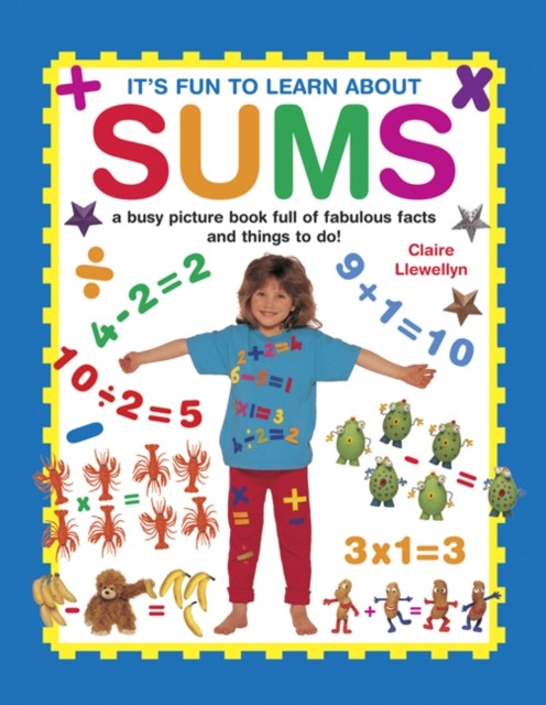 It's Fun to Learn About Sums by Llewellyn Claire (Hardback Book)