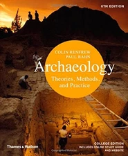 Archaeology: Theories, Methods, and ..., Renfrew, Colin