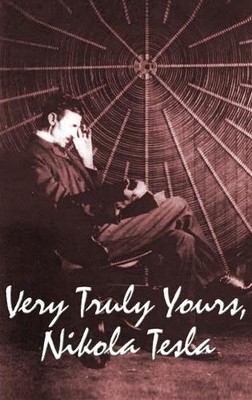 Nikola Tesla Very Truly Yours, Nikola Tesla (Gebundene Ausgabe)