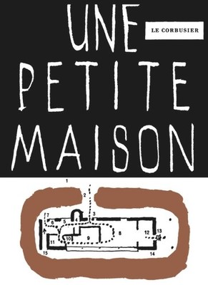 Fondation Le Corbusier Une petite maison (Paperback)