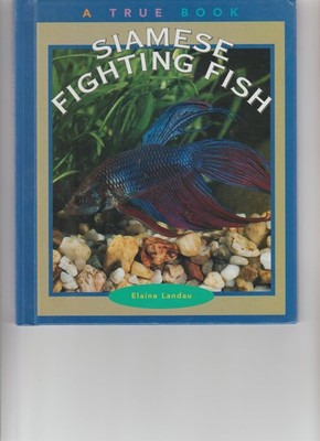 Siamese Fighting Fish (True Books: Animals)