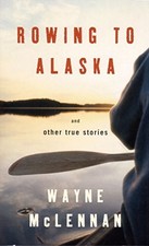 Rowing to Alaska and Other True Stories by
