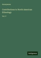 Anonymous | Contributions To North American Ethnology | Buch | Englisch (2025)