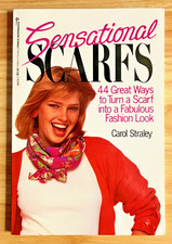 1985 Vintage Sensational Scarfs: 44 Ways to Turn a Scarf into a Fabulous Fashion
