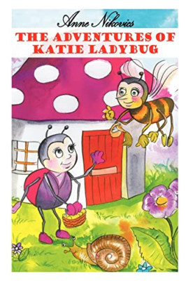 The Adventures of Katie Ladybug - Paperback NEW Anne Nikovics 2005/02/03