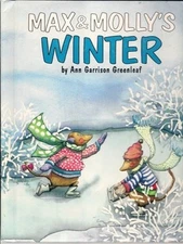 MAX & MOLLY: MAX & MOLLY'S WINTER By Ann Greenleaf - Hardcover *Mint Condition*