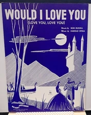 Would I Love You - Bob Russell & Harold Spina - Sheet Music  1950