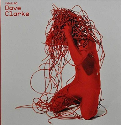 Dave Clarke - fabric 60: Dave Clarke - Dave Clarke CD ZIVG The Cheap Fast Free