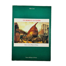 Edilio Leoni Un medico e un teatro Mezzo secolo all'Opera di Roma 1987 Electa